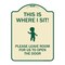 Signmission This Is Where I Sit! Please Leave Room for Us to Open Door Aluminum Sign, 24" x 18", TG-1824-22810 A-DES-TG-1824-22810 - alternate 1